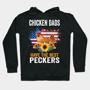 Chicken Dads Have The Best Peckers Ever American Flag Hoodie